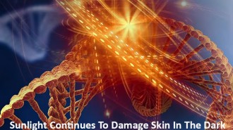 Sunlight-Continues-To-Damage-Skin-In-The-Dark